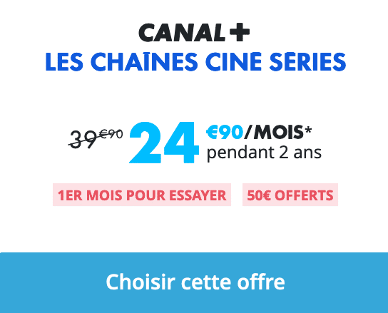Promo Canal+ : le bouquet Cinéma Séries à bas prix pendant deux ans.