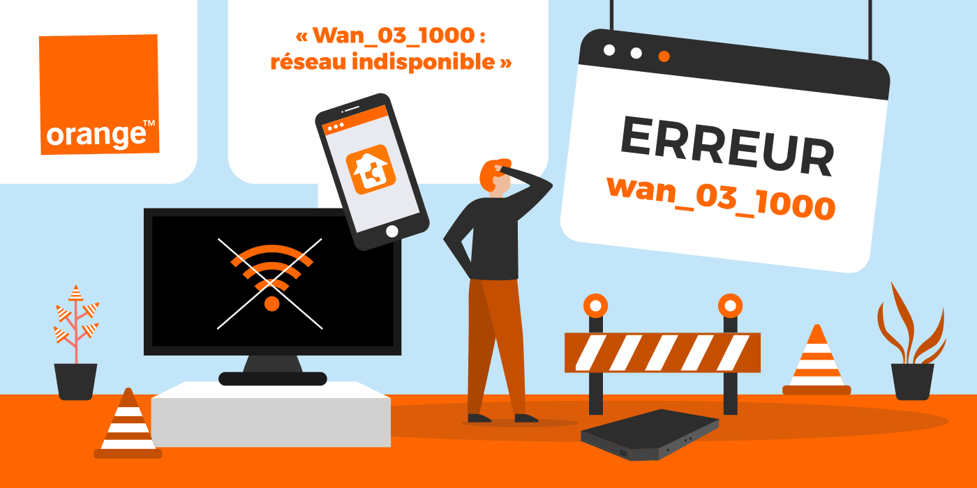 Signification du code erreur wan 03 1000 sur les box internet d'Orange