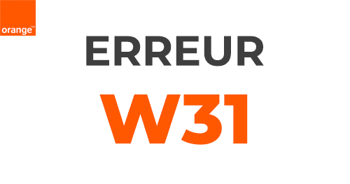 Code erreur W31 Orange