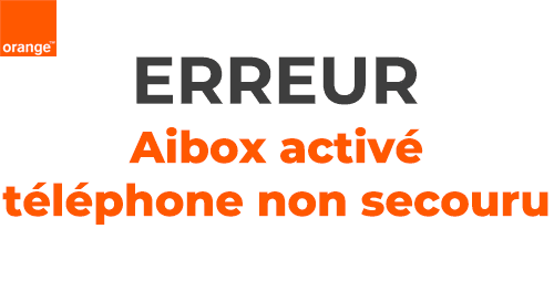 Code erreur airbox activé téléphone non secouru Orange