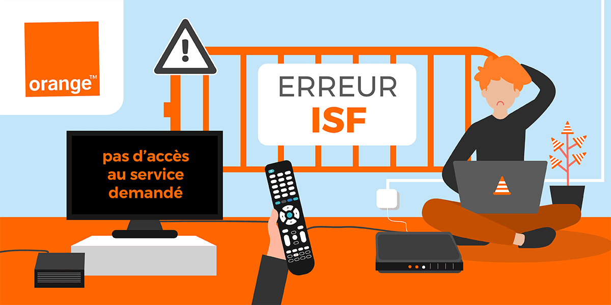 Le code erreur ISF d'Orange.