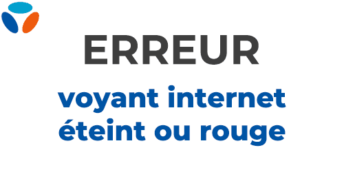 Voyant Internet Ou De La ox Eteint Ou Rouge Que Faire