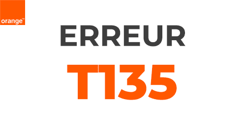 Le code erreur T135 d'Orange.