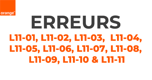 Orange : erreurs L11-01 à L11-11.