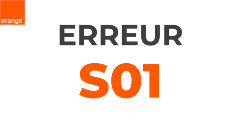 Code erreur S01 Orange.