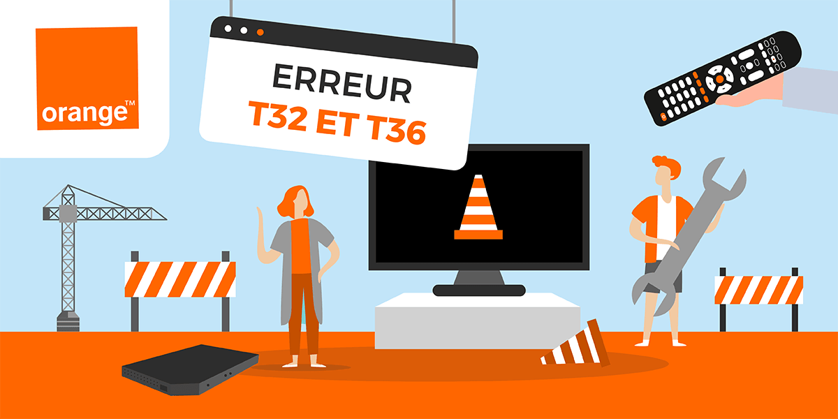 Codes erreurs T32 et T36 d'Orange.