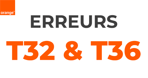 Les codes erreurs T32 et T36 d'Orange.