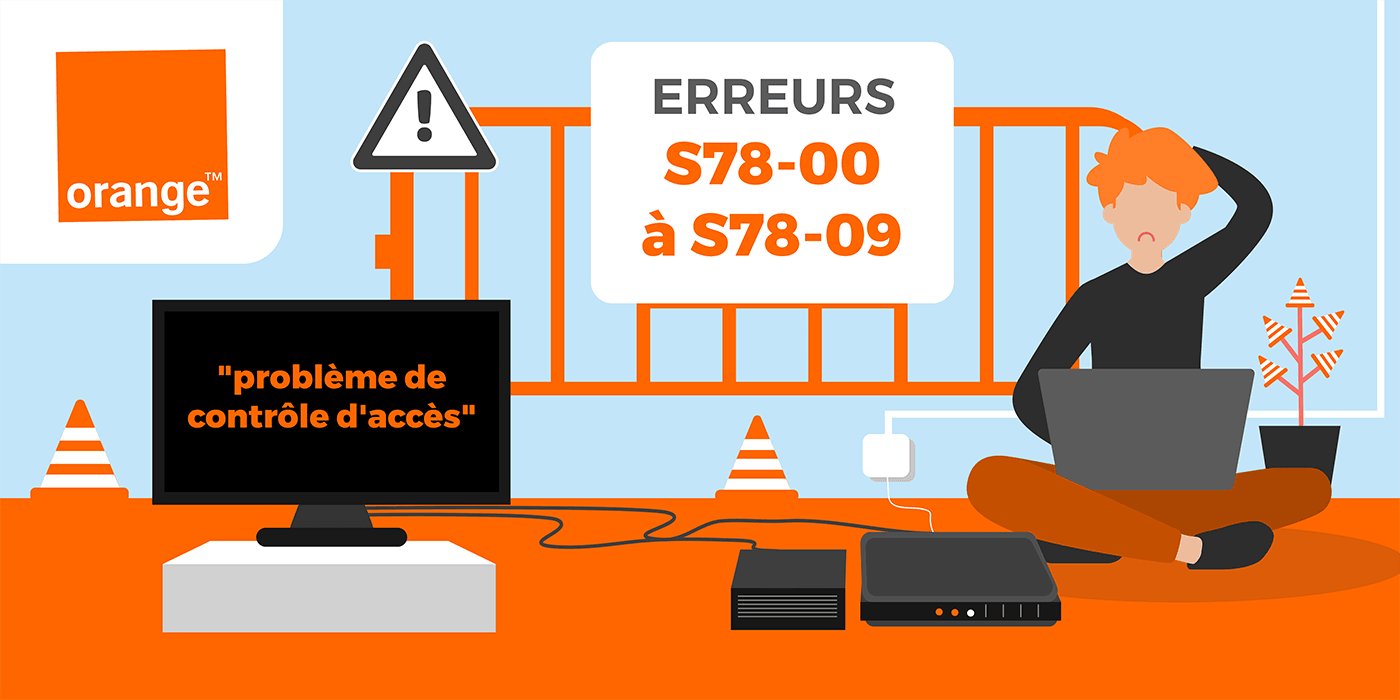 Les codes erreurs S78-00 à S78-09 d'Orange.