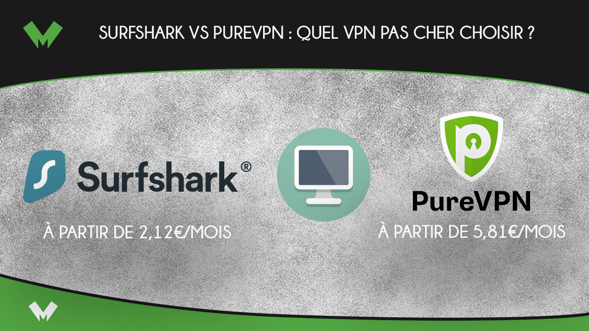 VPN pas chers Surfshark et PureVPN