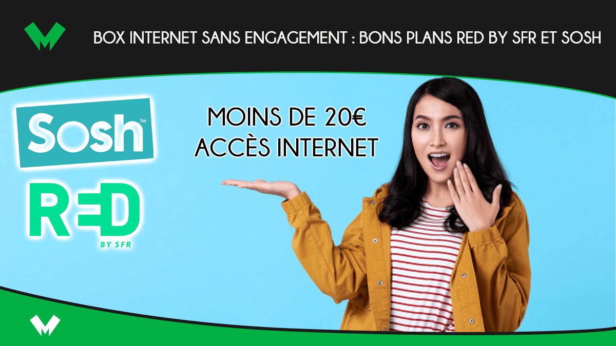Box internet sans engagement : bons plans RED by SFR et Sosh
