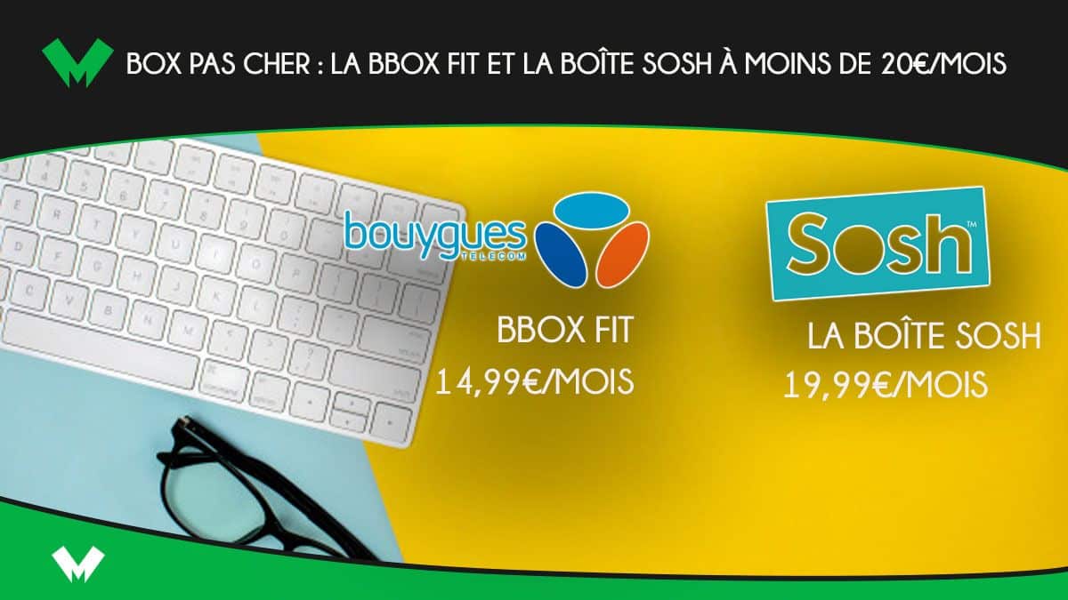 Box pas cher Bbox fit vs Boite Sosh