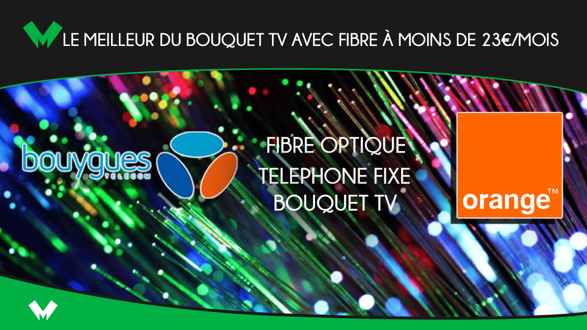 Bouquet TV et fibre chez Bouygues et Orange