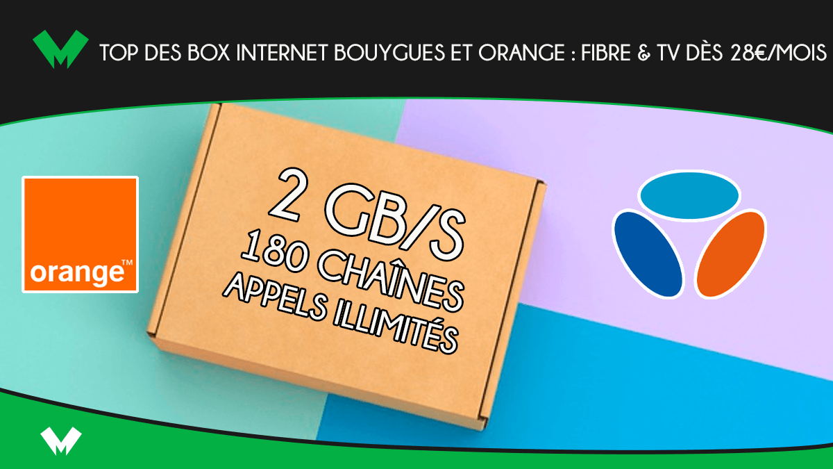Top des box internet Bouygues et Orange : fibre & TV dès 28€/mois