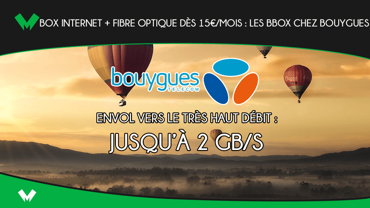 Box internet + fibre optique dès 15€/mois : les Bbox chez Bouygues