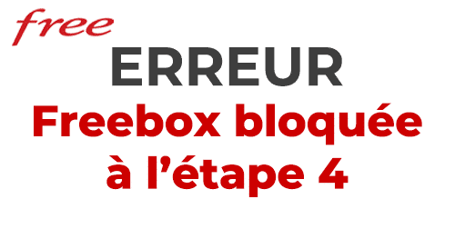 Erreur étape 4 Freebox Delta