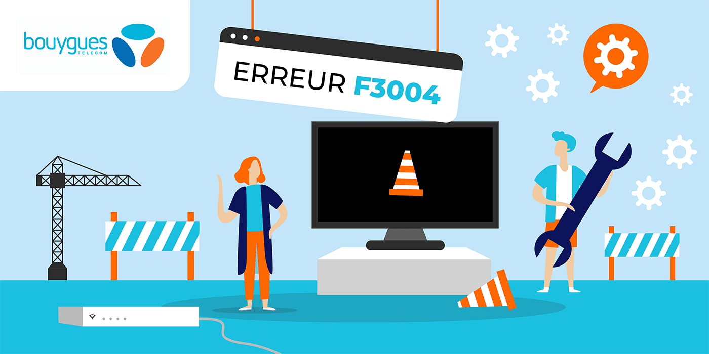 Bouygues Telecom erreur F3004