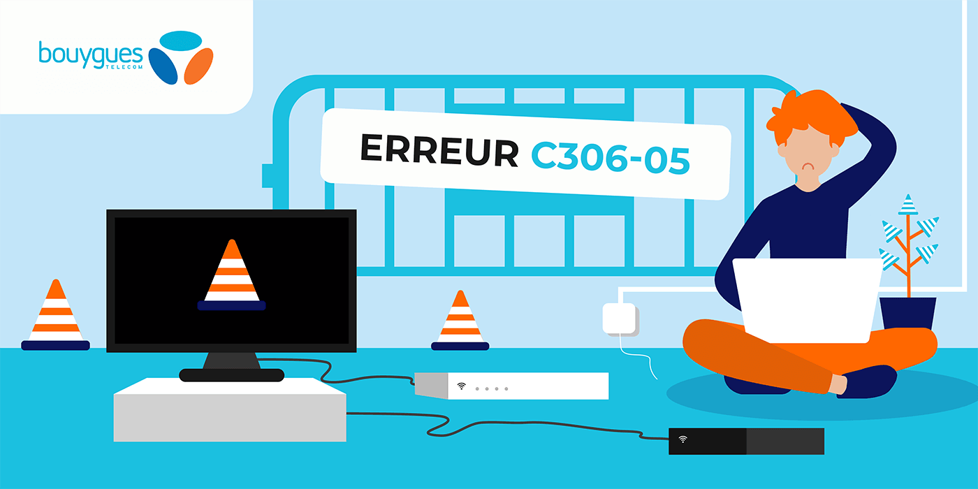 Corriger l'erreur C306-05 de Bouygues Telecom
