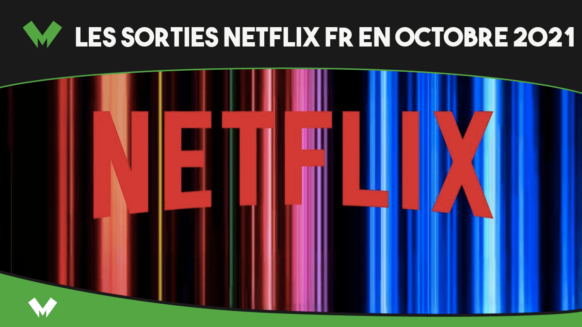 Les sorties Netflix FR en octobre 2021