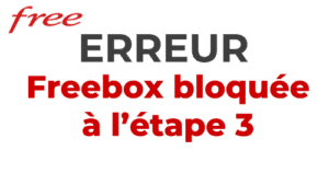 Freebox bloquée étape 3