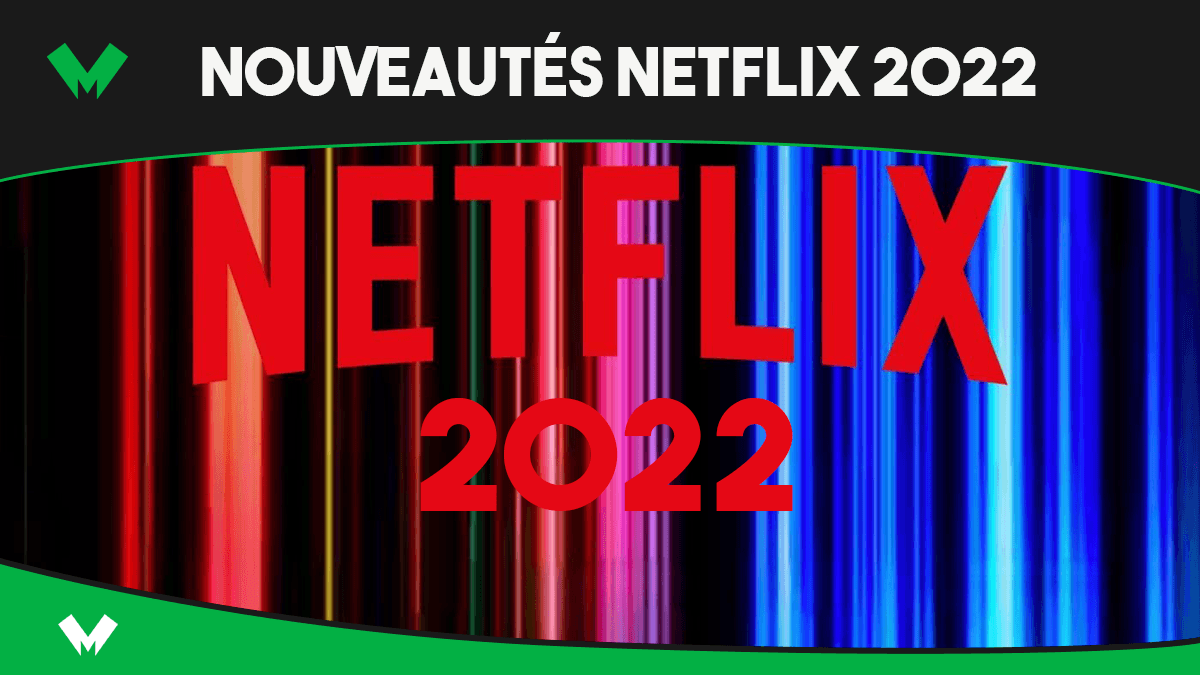 Nouveautés Netflix début 2022