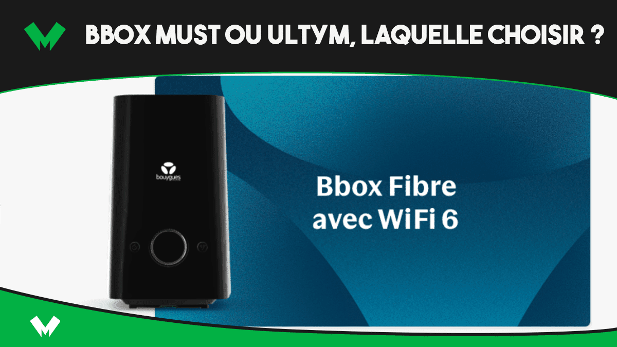 Bbox Must et Ultym quelle est la box Bouygues la plus performante