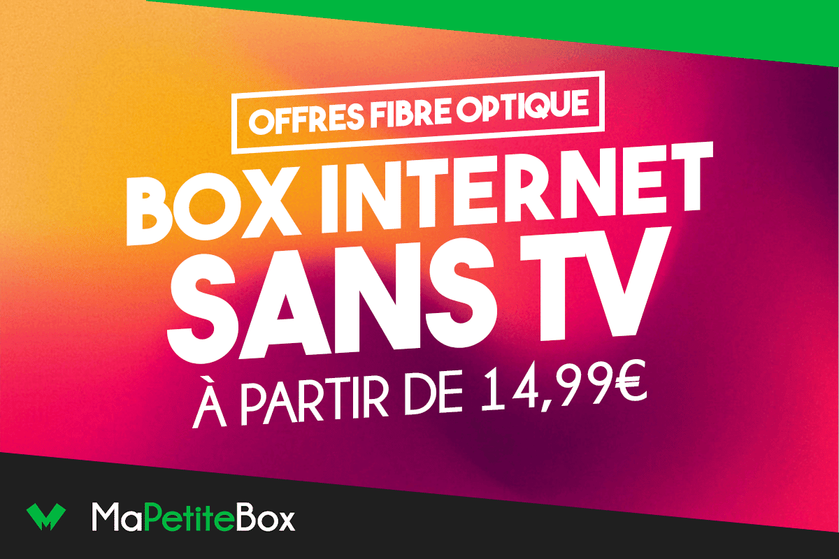 Bon plan les meilleures box sans TV (à partir de 14,99€)