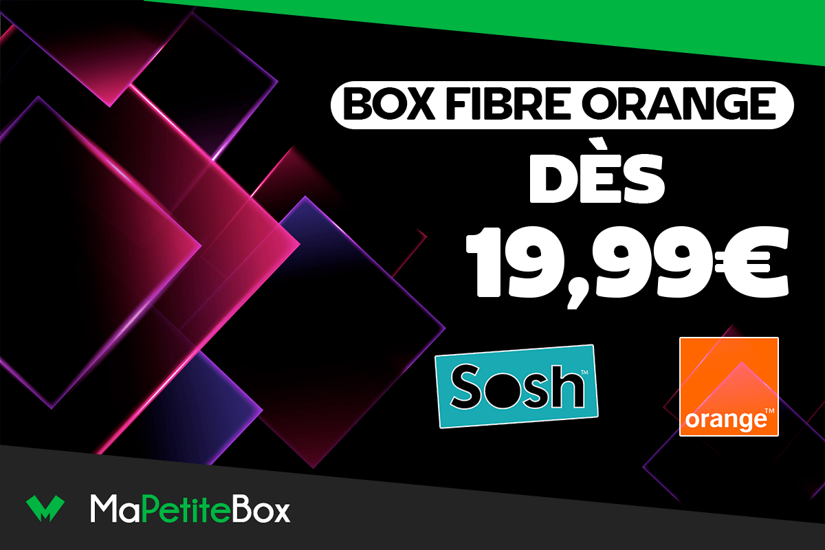 La fibre Orange dès 20€ avec les box internet d'Orange et Sosh