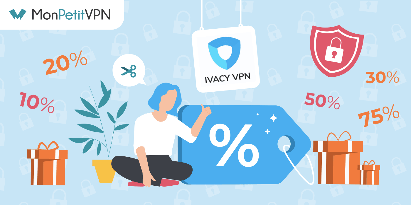 Toutes les infos au sujet des promos Ivacy VPN