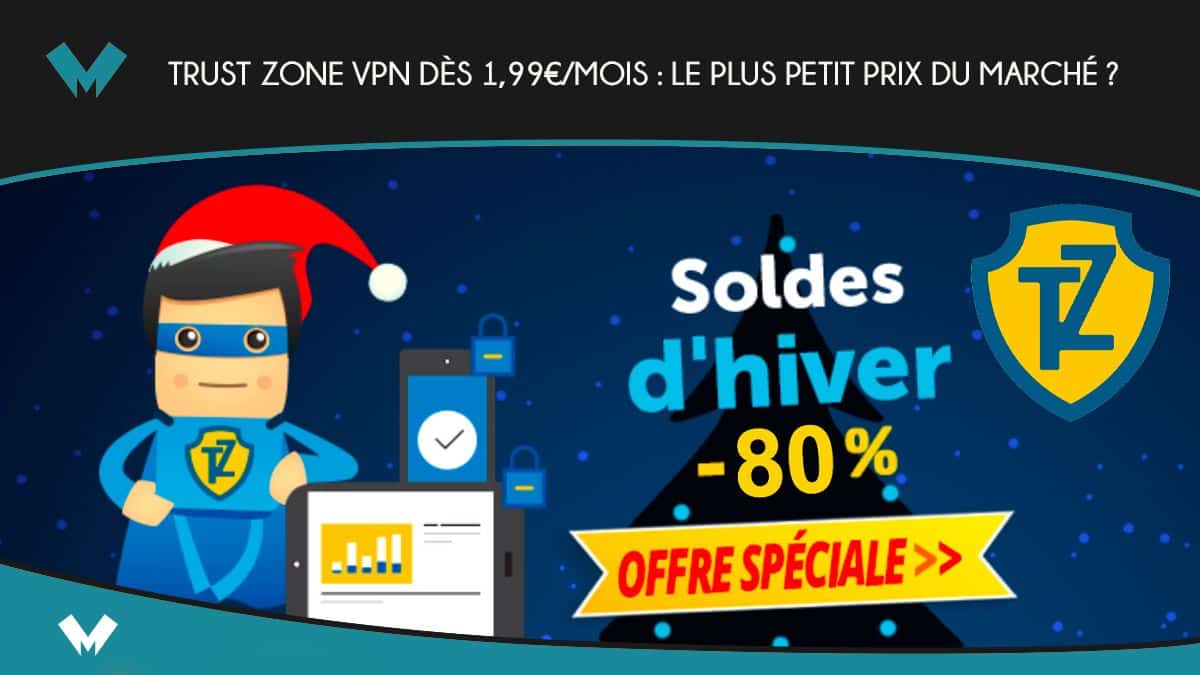 Trust Zone VPN petit prix promotions