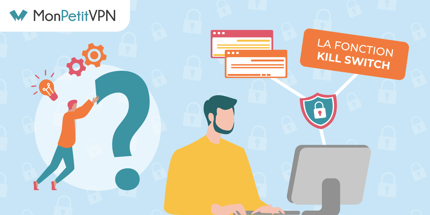 Tout savoir sur la fonctionnalité Kill Switch
