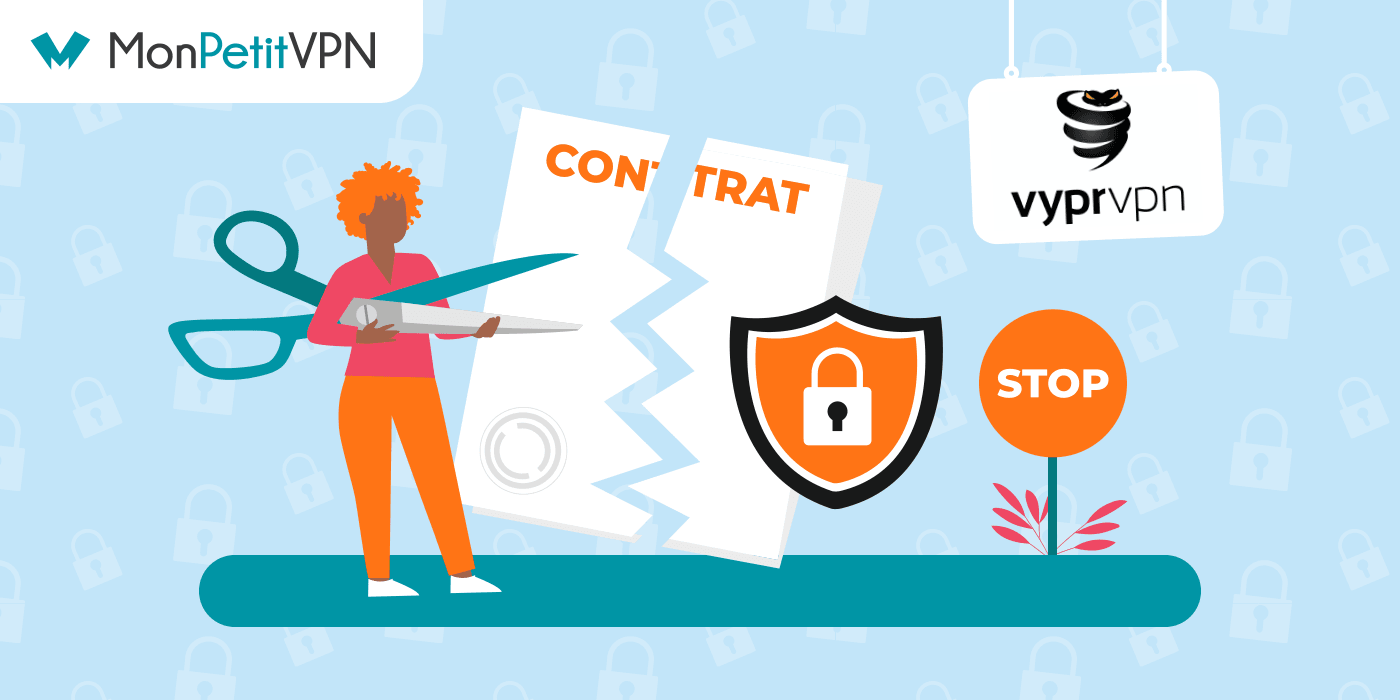 Comment résilier son abonnement Vypr VPN ?