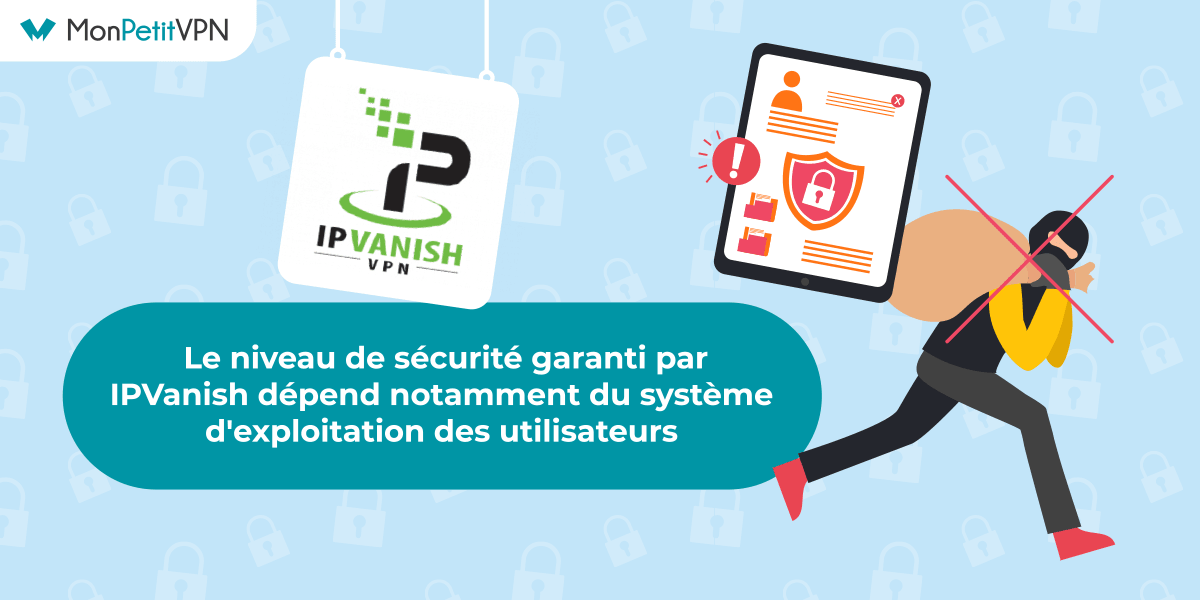 Quel est le niveau de sécurité du VPN IPVanish ? Avis client sur l’anonymat proposé par IPVanish