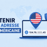 Comment obtenir une adresse IP américaine