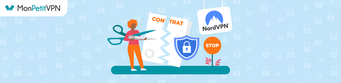 Comment résilier son contrat avec NordVPN ?