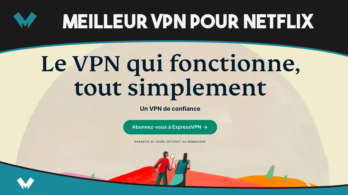 Le top des VPN pour Netflix