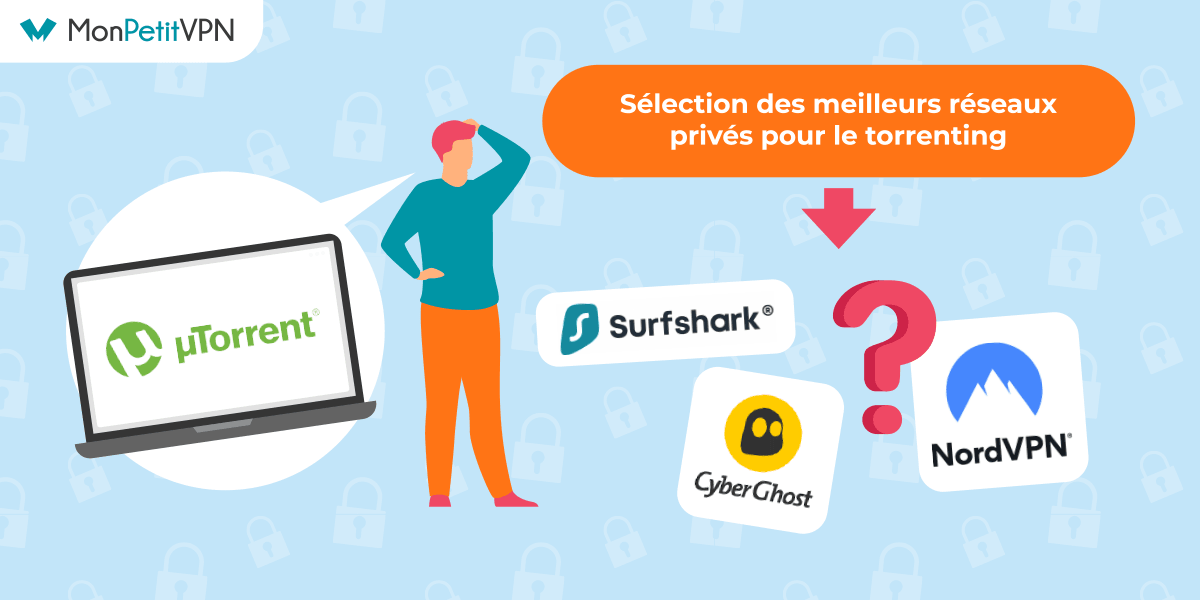 Les VPN disponibles avec uTorrent Les VPN compatibles avec le torrenting