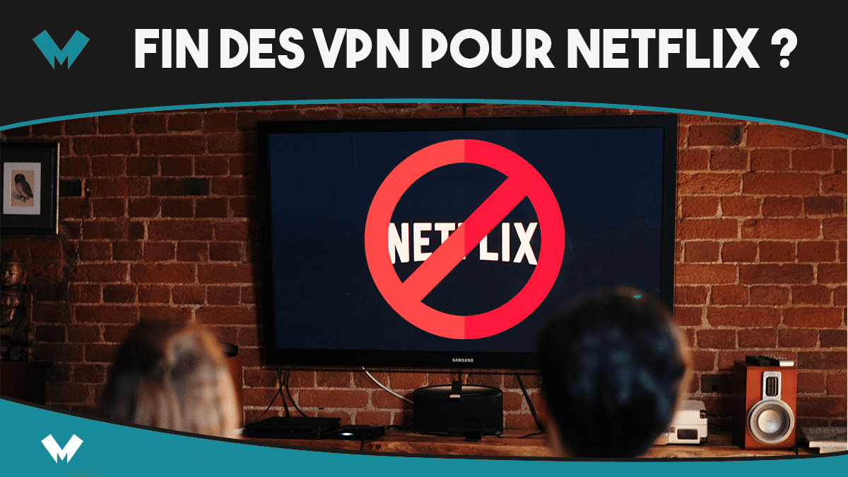 nouvelle politique anti vpn netflix contenus bloqués