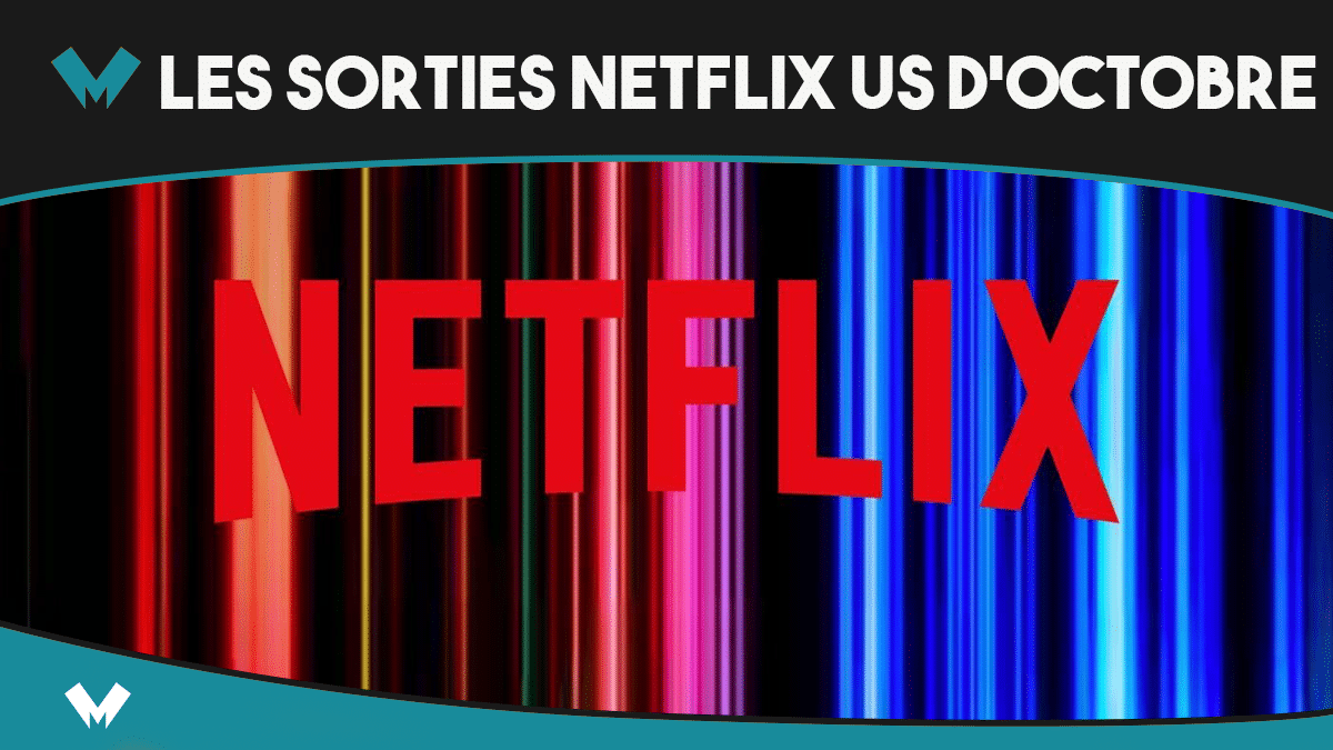 Les sorties d'octobre du catalogue US de Netflix