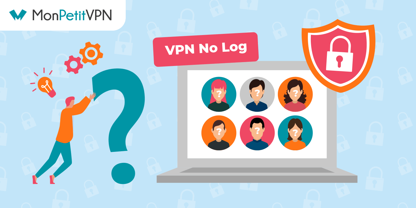 Quels sont les VPN No Log ?