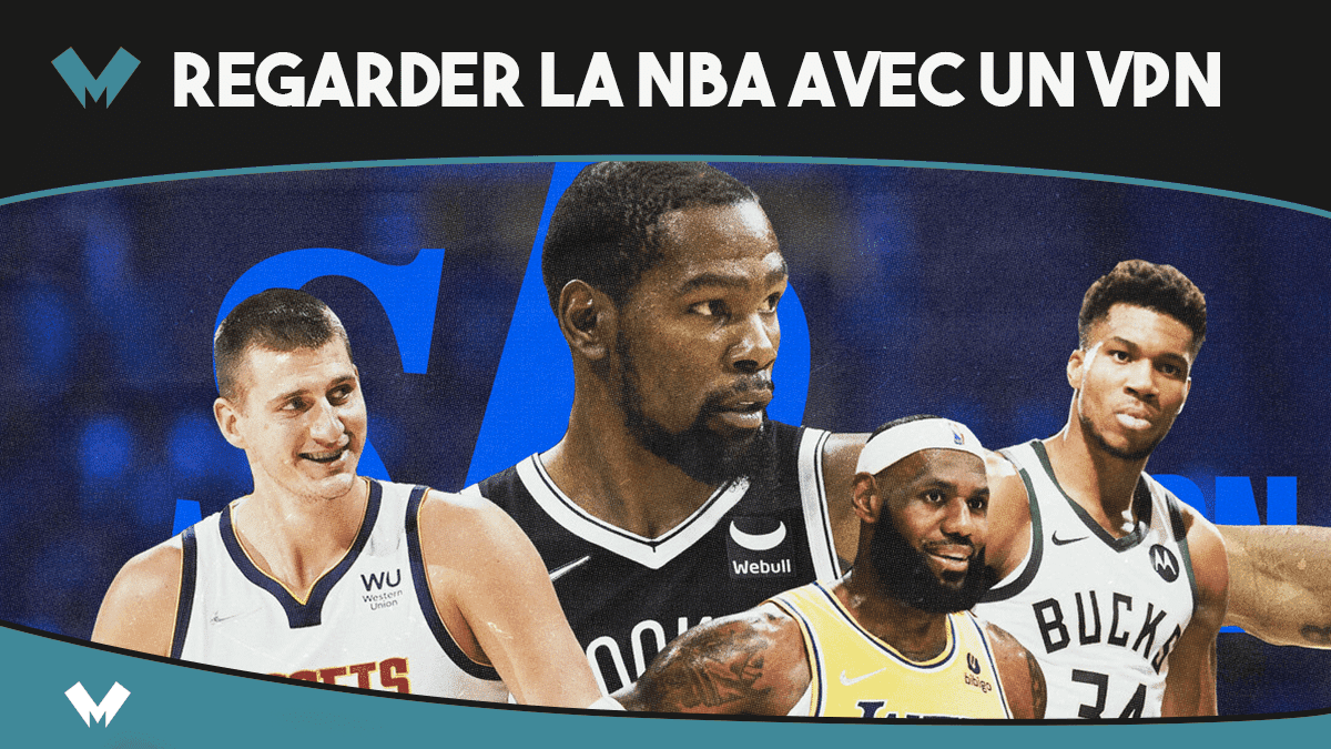 Les meilleurs VPN pour suivre la NBA