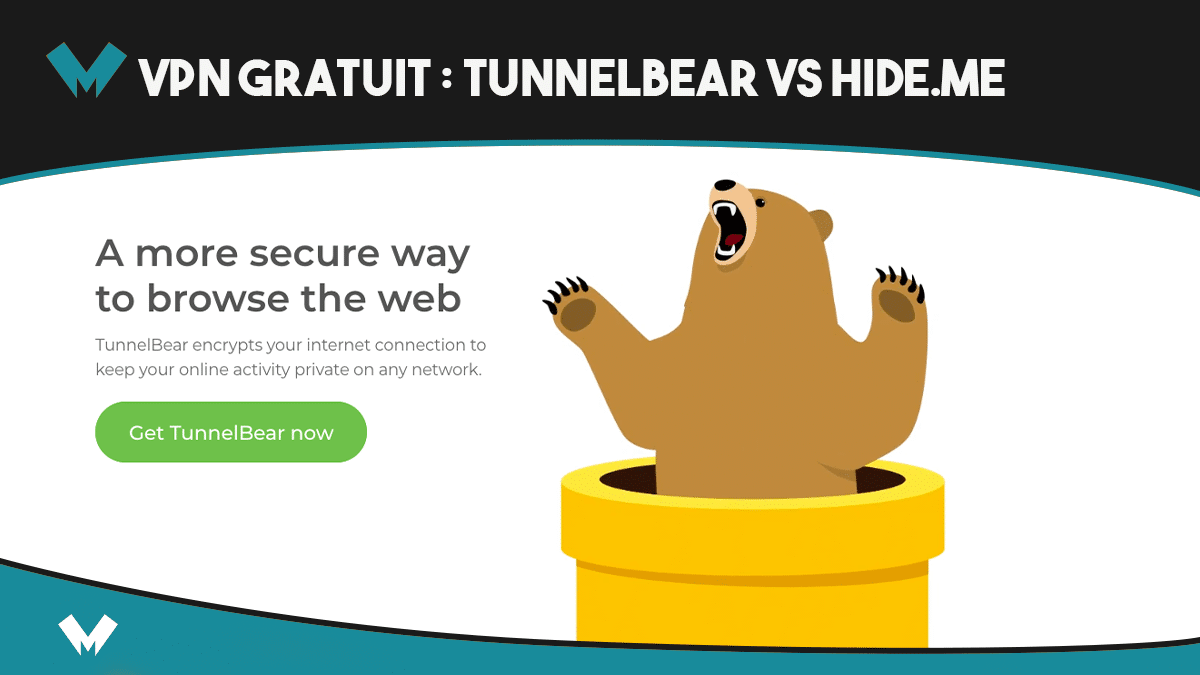 VPN avec version gratuite Tunnelbear vs Hide.me