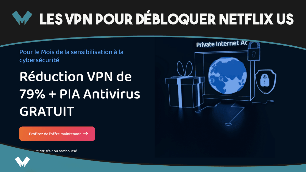 Les VPN pour débloquer Netflix US