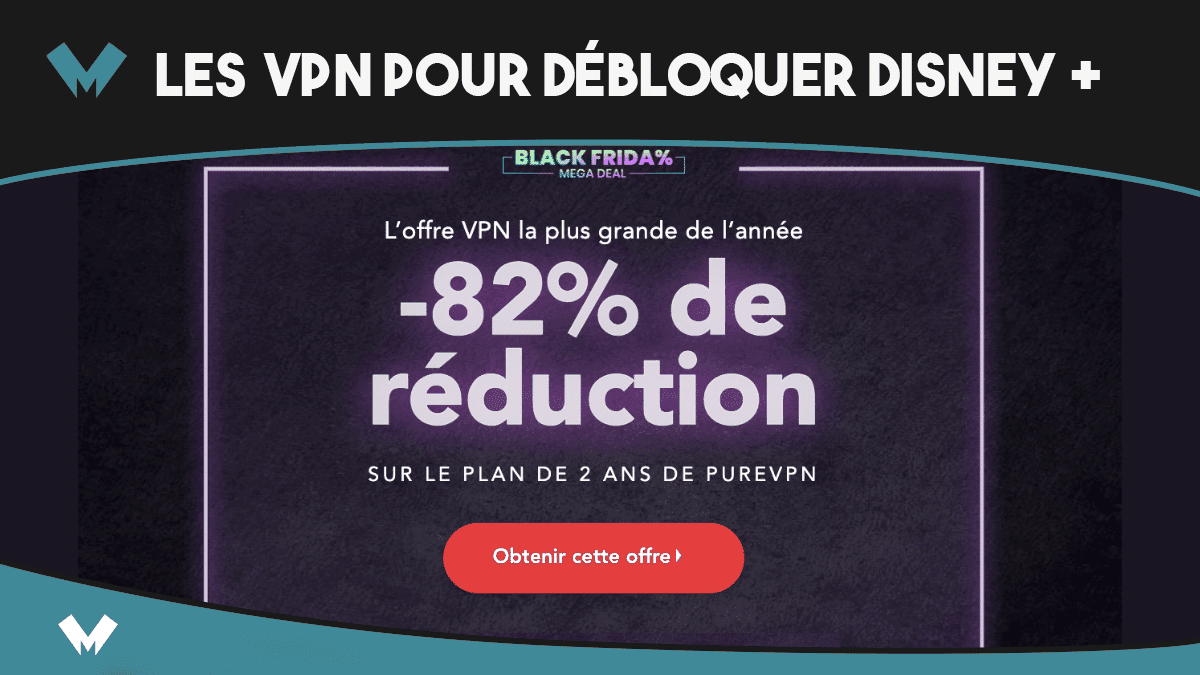 Débloquer Disney+ avec un VPN