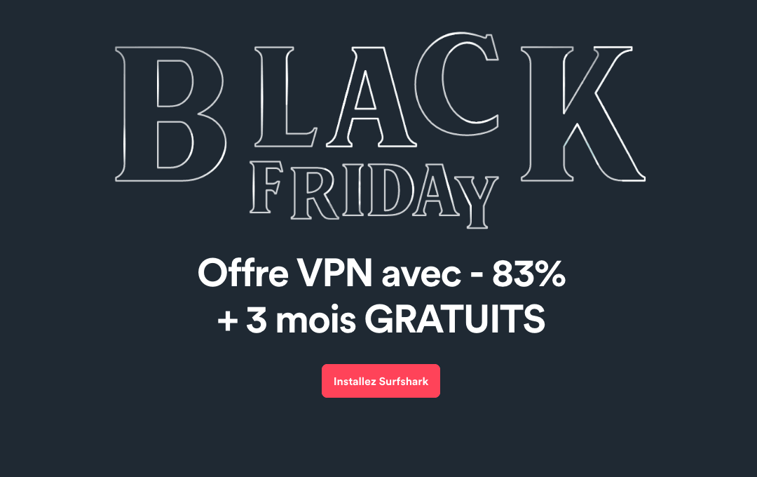 3 mois gratuits en souscrivant un contrat auprès du VPN Surfshark Surfshark VPN