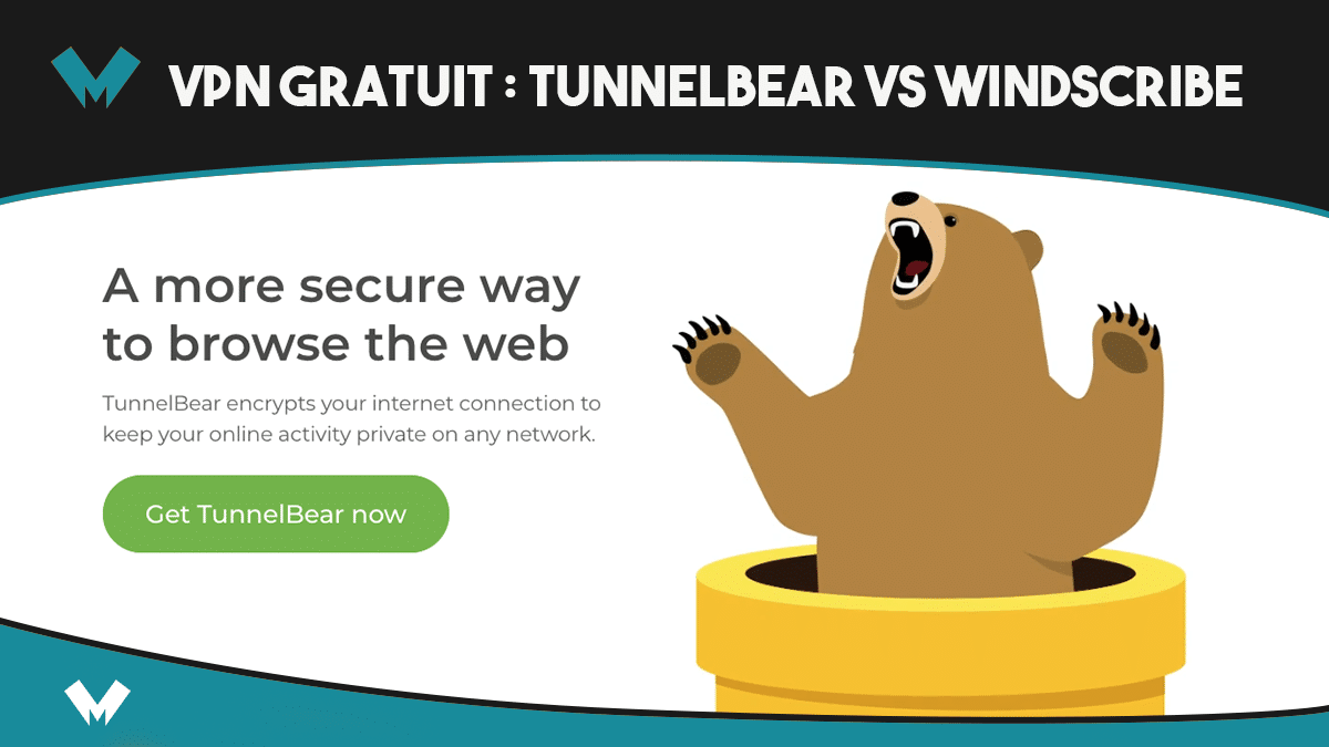 VPN avec essai gratuit TunnelBear vs Windscribe