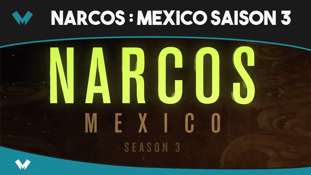 Narcos : Mexico saison 3