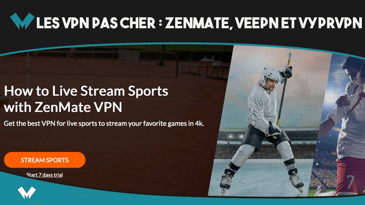 Les VPN à moins de 2€ Zenmate, VeePN et VYPR VPN