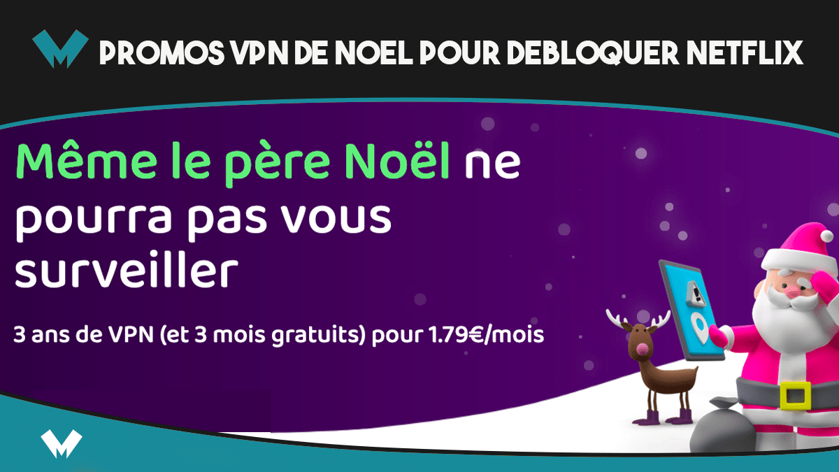 Débloquer Netflix US promos VPN Noël