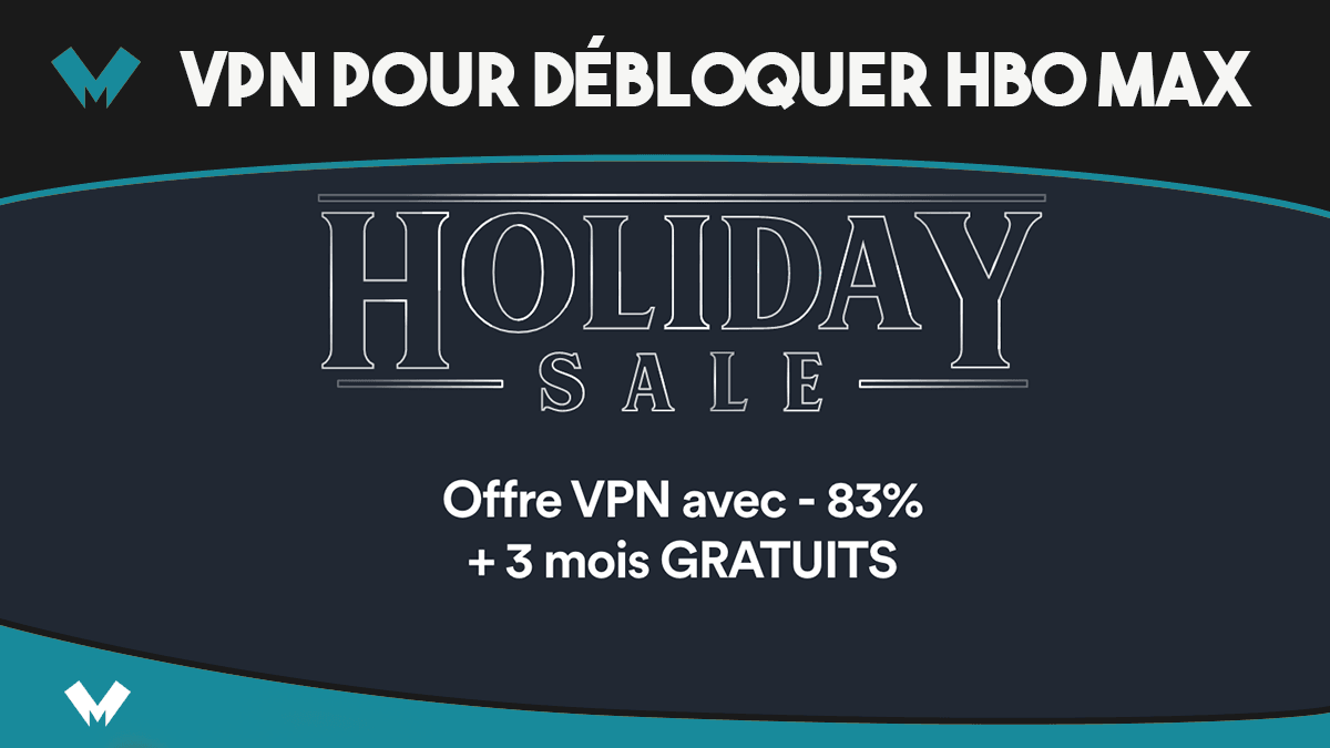 Débloquer HBO Max avec quel VPN