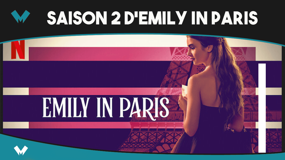 Emily In Paris Streaming Saison 2 Emily in Paris saison 2 : comment visionner les nouveaux épisodes ?